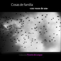 Cosas de familia -con voces de una-