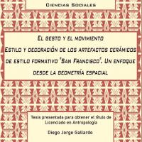 El gesto y el movimiento: estilo y decoración de los artefactos cerámicos de estilo formativo &quot;San Francisco&quot;. Un enfoque desde la Geometría Espacial