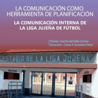 La comunicación como herramienta de planificación. La comunicación interna de la liga jujeña de fútbol